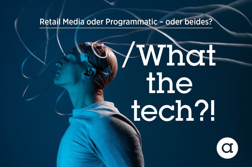 What the Tech: Retail Media Programmatic - Header - Mensch mit Kabeln am Kopf Motiv What the Tech
